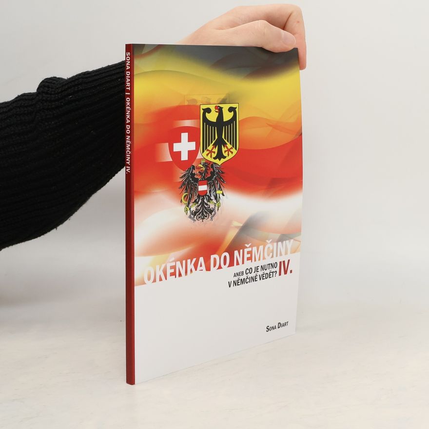 Soňa Diartová Okénka do němčiny aneb co je nutno v němčině vědět? IV.