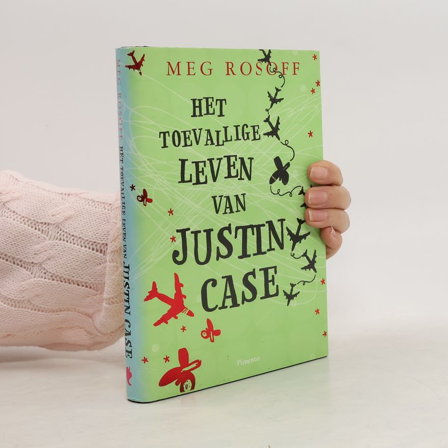 Meg Rosoff Het toevallige leven van Justin Case