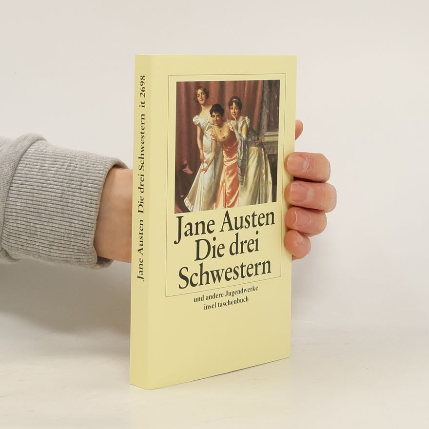 Jane Austen Die drei Schwestern und andere Jugendwerke