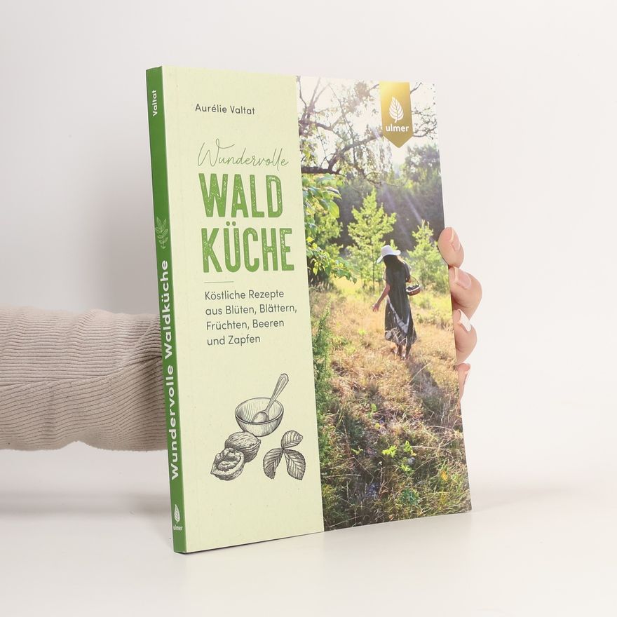 Aurélie Valtat Wundervolle Waldküche