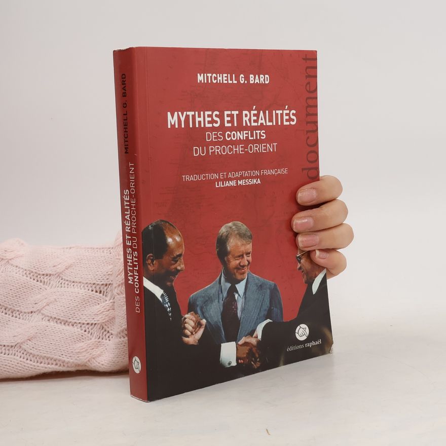 Liliane Messika Mythes et réalités des conflits du Proche-Orient