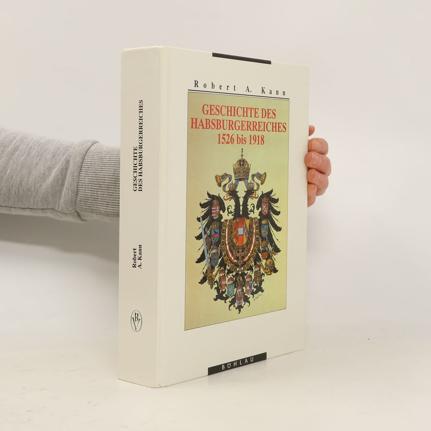Robert A. Kann Geschichte des Habsburgerreiches
