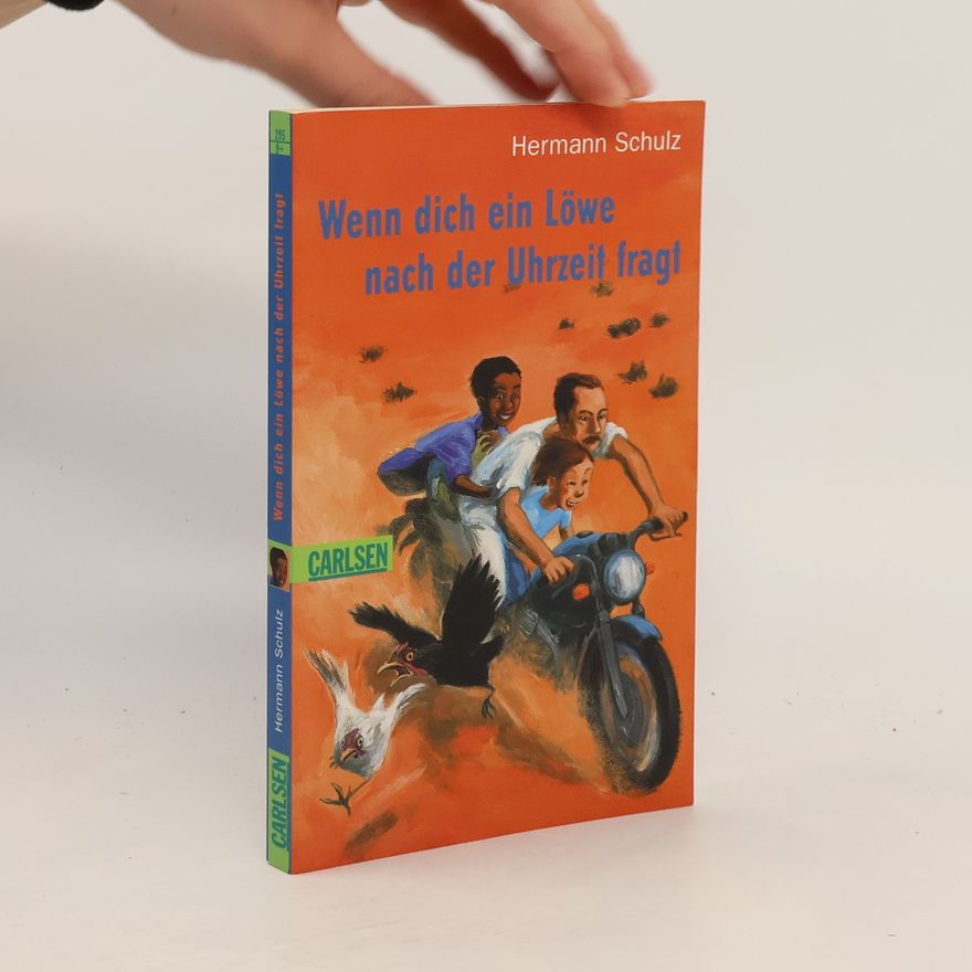 Hermann Schulz Wenn dich ein Löwe nach der Uhrzeit fragt