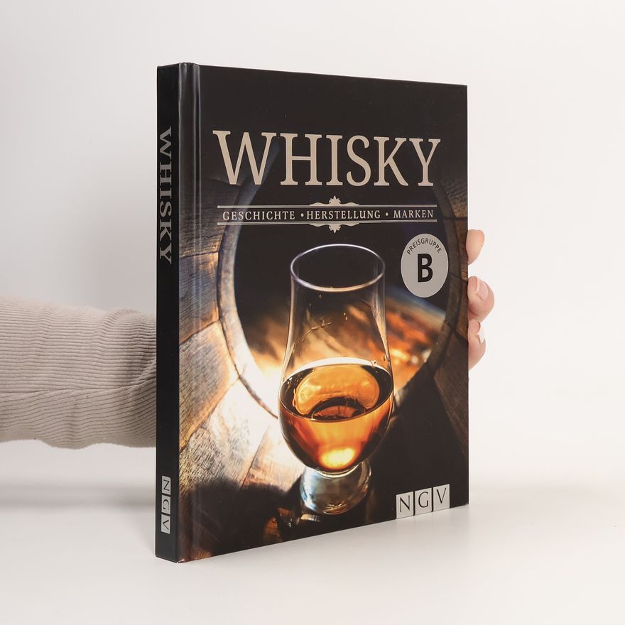 Various authors Whisky. Geschichte. Herstellung. Marken