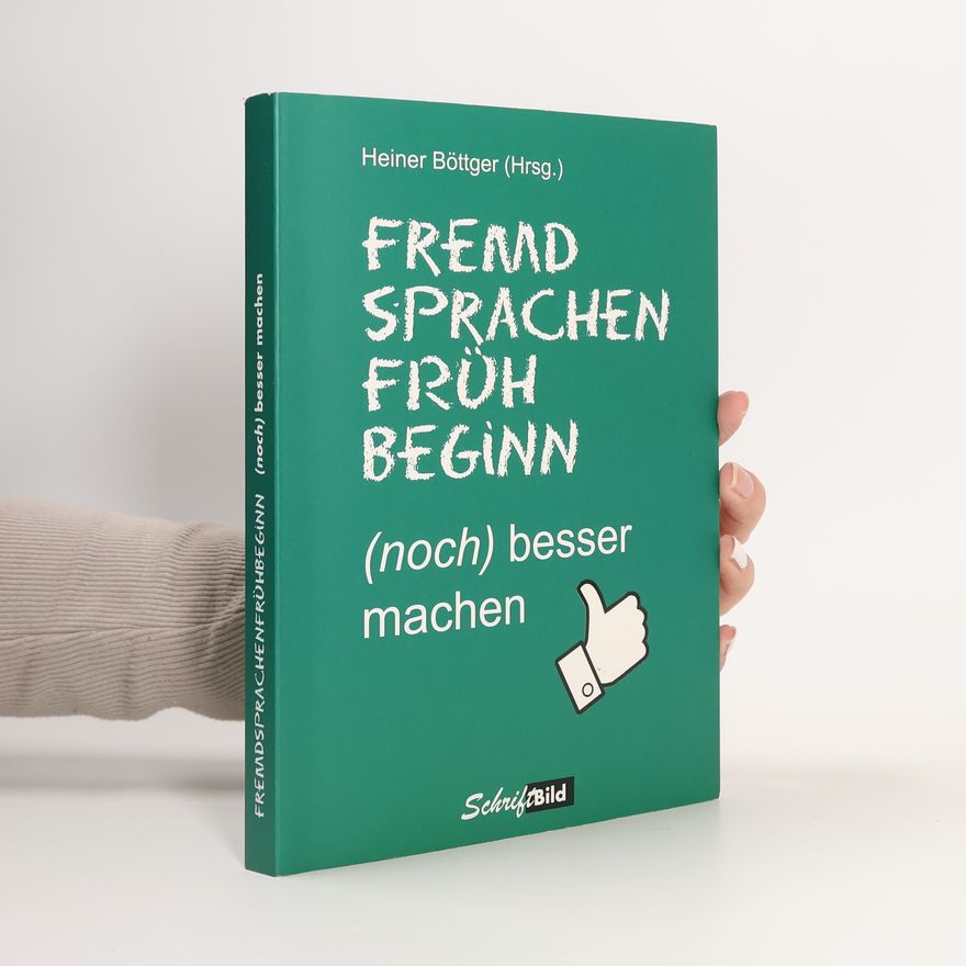 Heiner Böttger Fremdsprachenfrühbeginn (noch) besser machen