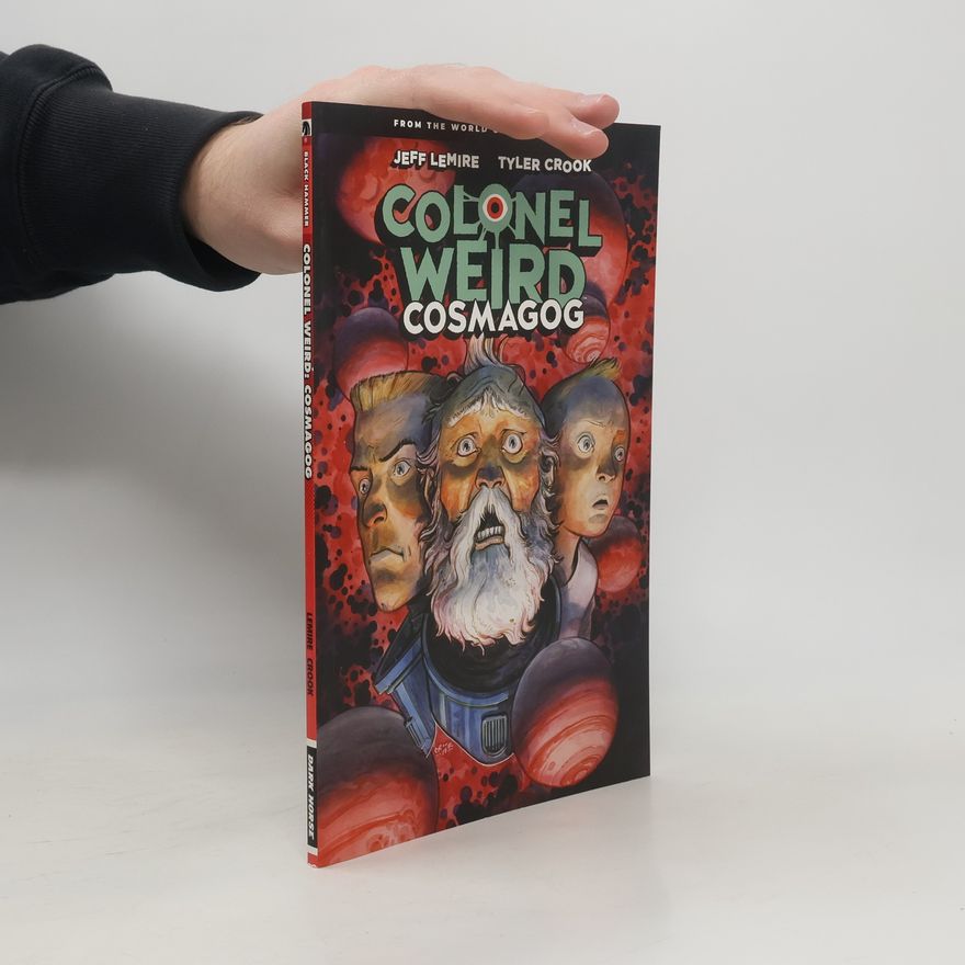 Jeff Lemire Colonel Weird: Cosmagog
