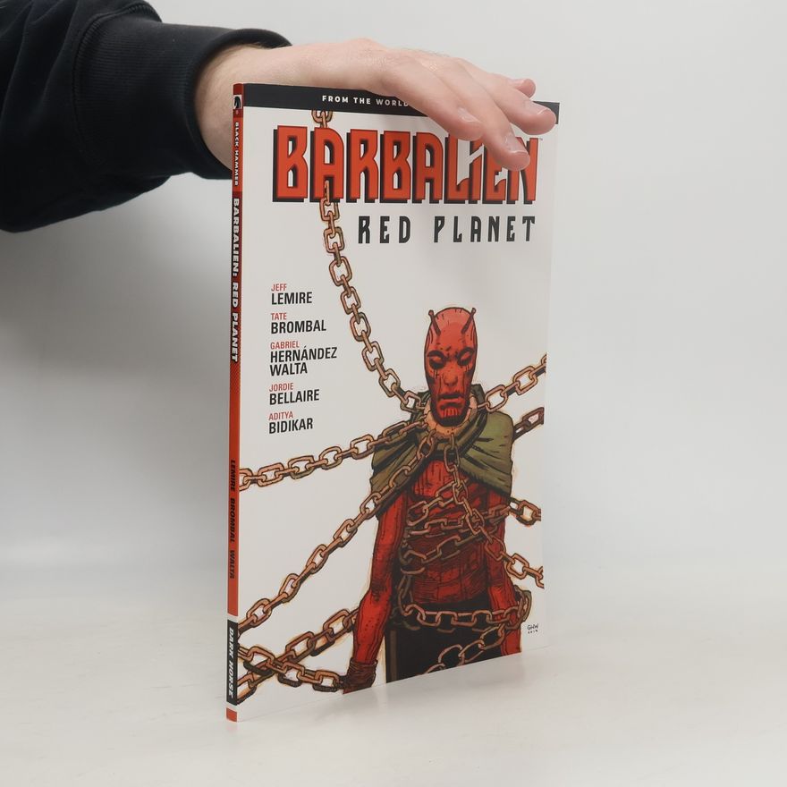Jeff Lemire Barbalien: Red Planet--from The World Of Black Hammer
