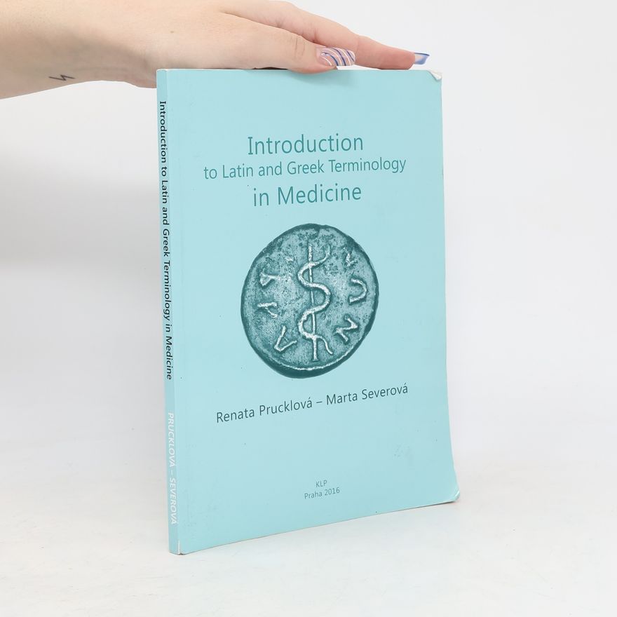 Marta Severová Introduction to Latin and Greek Terminology in Medicine