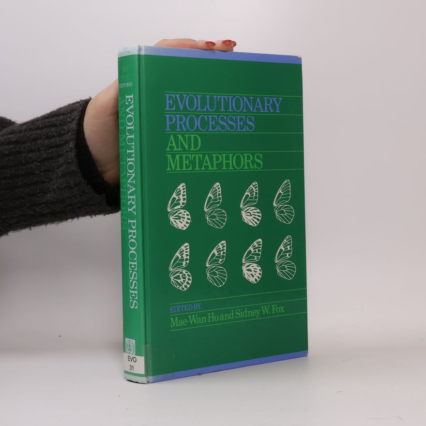 Sidney W. Fox Evolutionary Processes and Metaphors