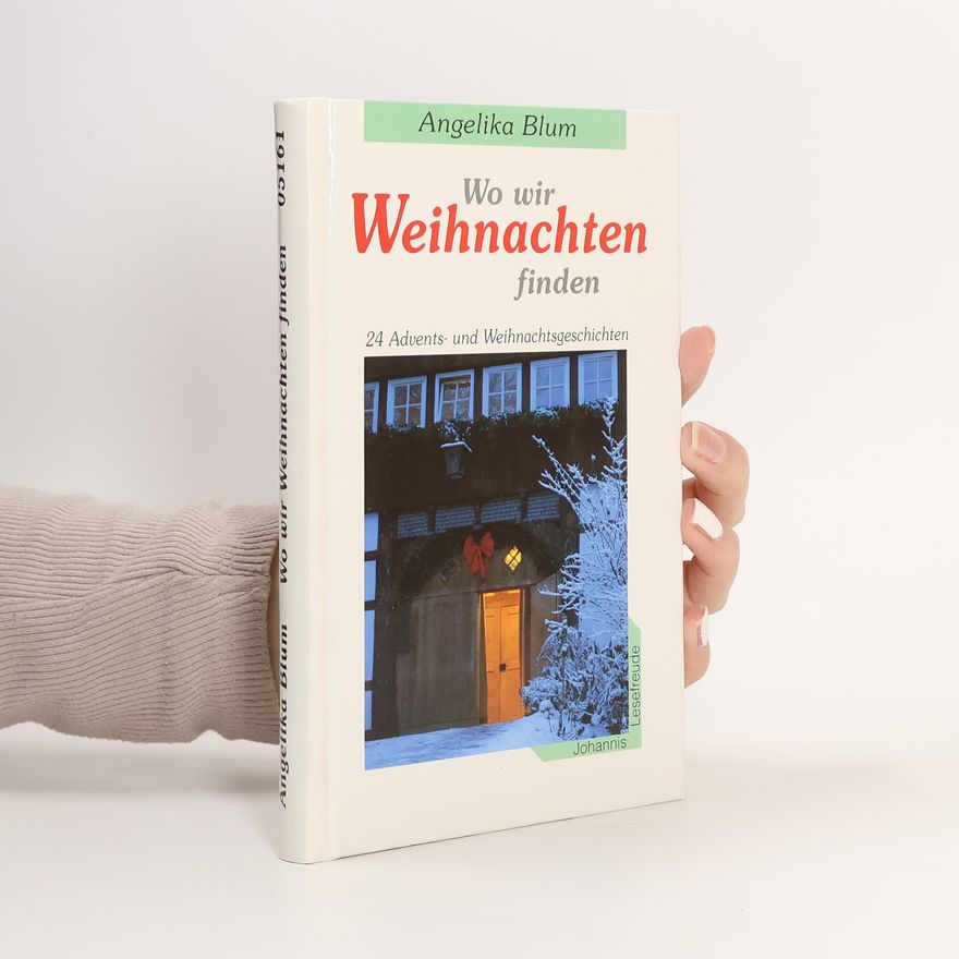 Angelika Blum Wo wir Weihnachten finden