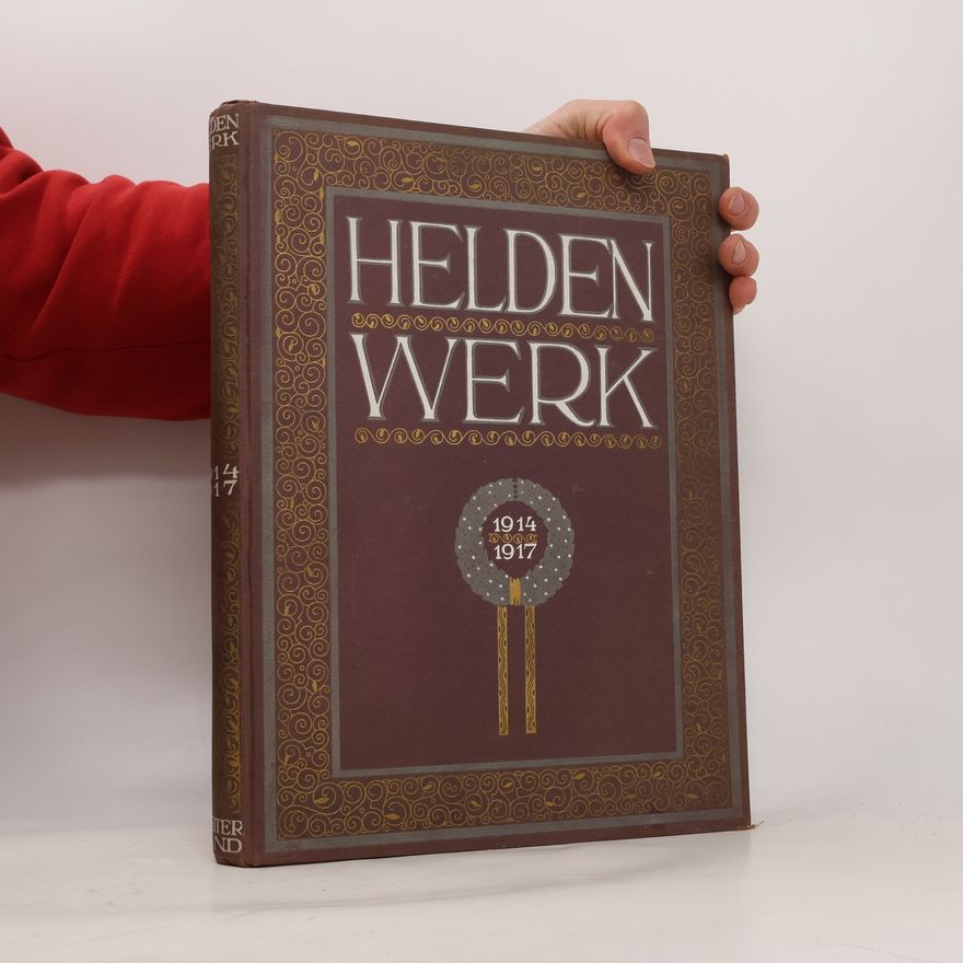 Autorenkollektiv Heldenwerk 1914-1917