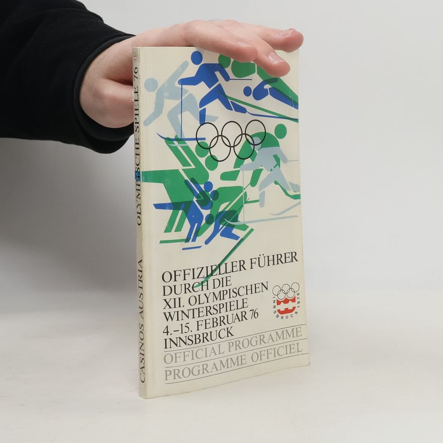 Autorenkollektiv Offizieller führer durch die XII. olympischen Winterspiele 4.-15. Februar 76 Innsbruck