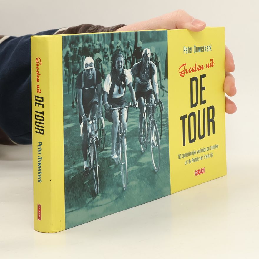 Peter Ouwerkerk Groeten uit de Tour