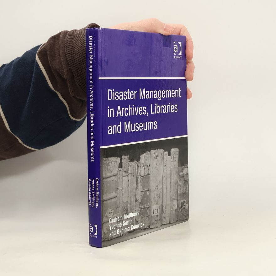 Yvonne Smith Disaster Management in Archives, Libraries and Museums
