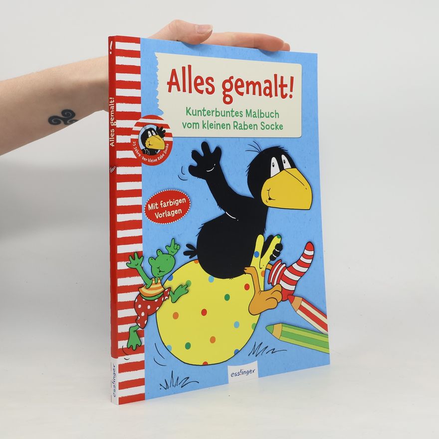 Annet Rudolph Der kleine Rabe Socke: Alles gemalt! Kunterbuntes Malbuch vom kleinen Raben Socke
