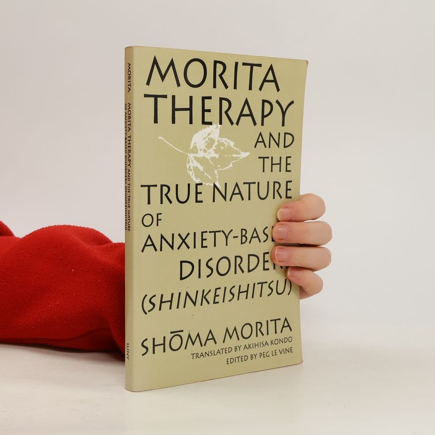 Akihisa Kondo Morita Therapy and the True Nature of Anxiety-Based Disorders