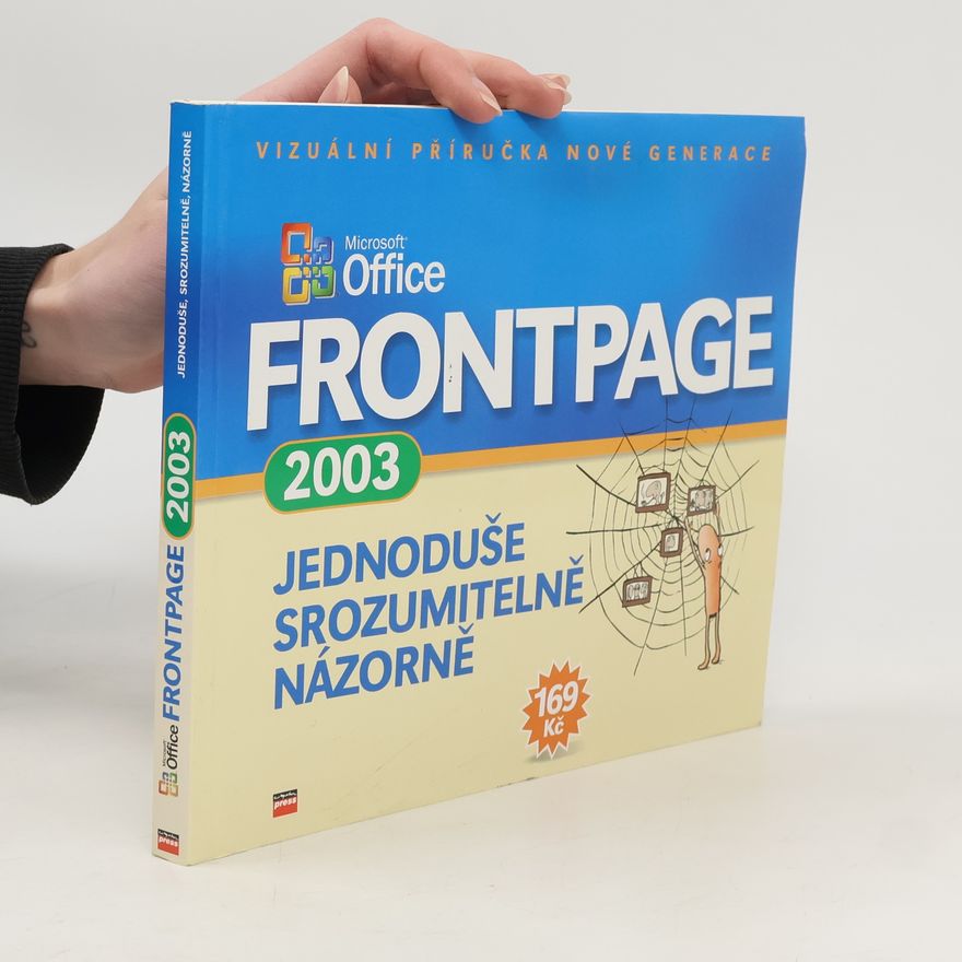 Jiří Hlavenka Microsoft Office FrontPage 2003 : jednoduše, srozumitelně, názorně