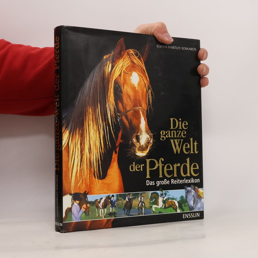 Elwyn Hartley Edwards Die ganze Welt der Pferde