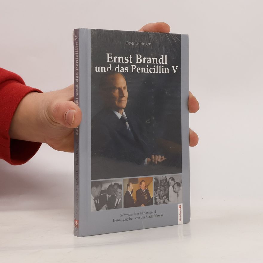 Peter Hörhager Ernst Brandl und das Penicillin V