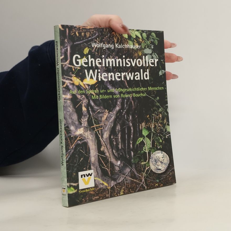 Wolfgang Kalchhauser Geheimnisvoller Wienerwald