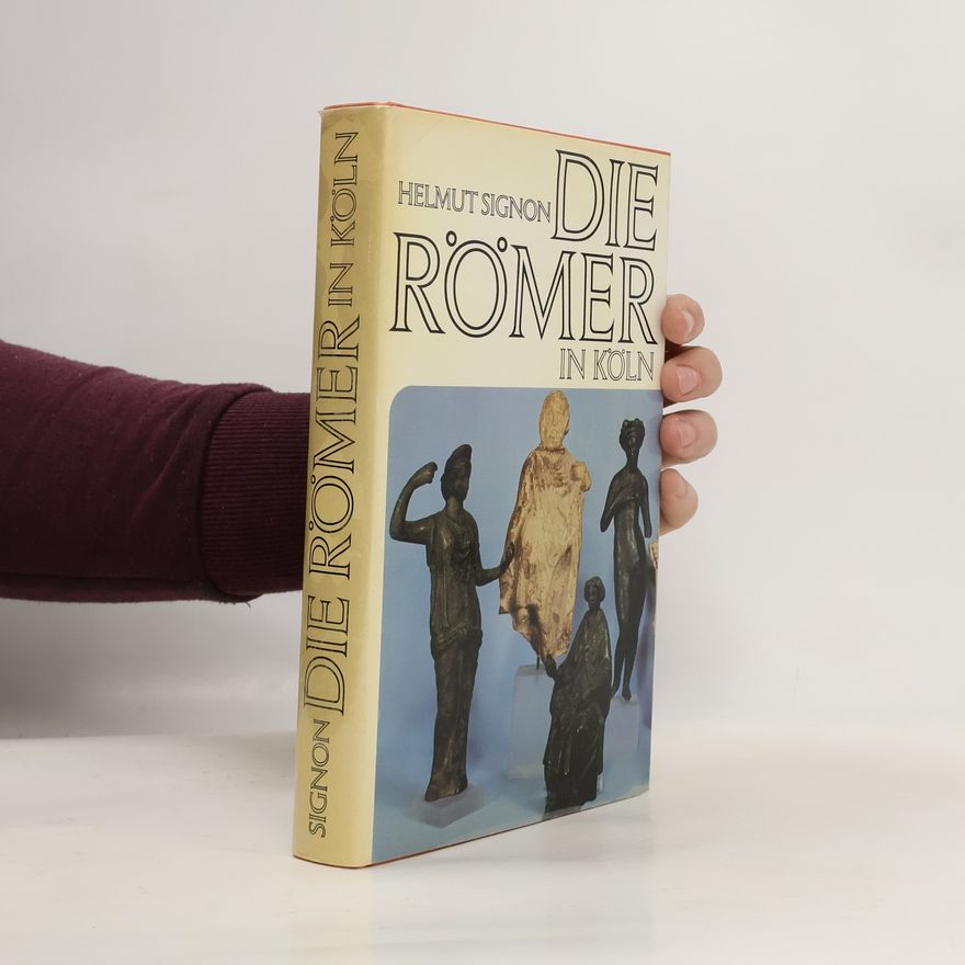 Helmut Signon Die Römer in Köln