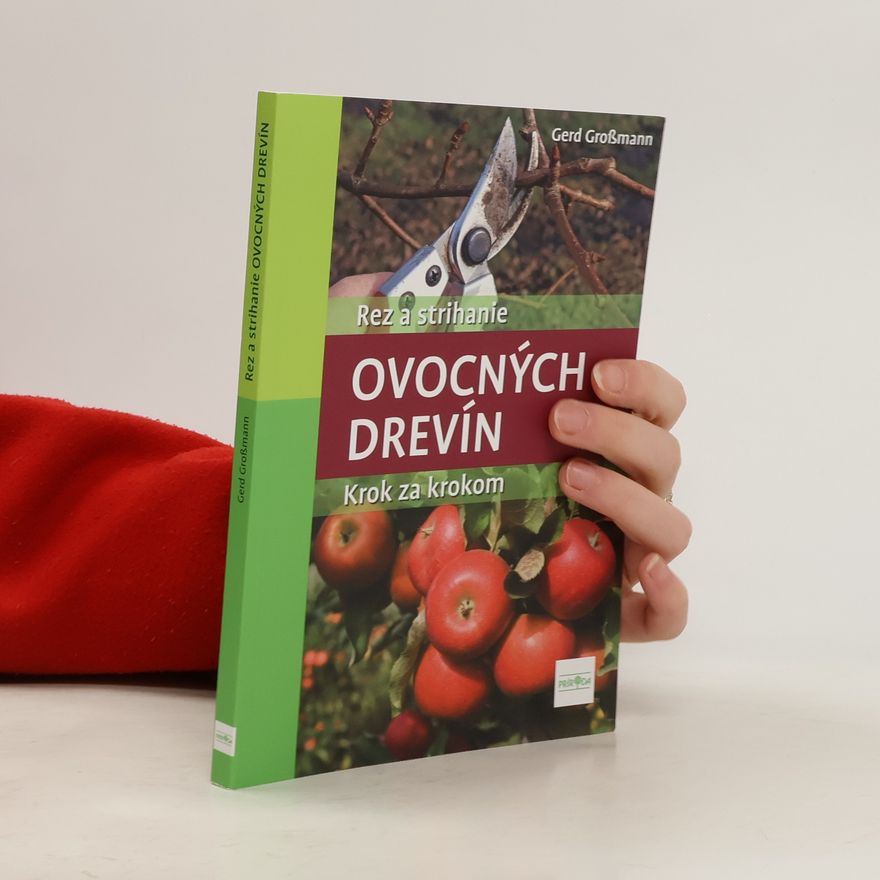 Gerd Großmann Rez a strihanie ovocných drevín - Krok za krokom