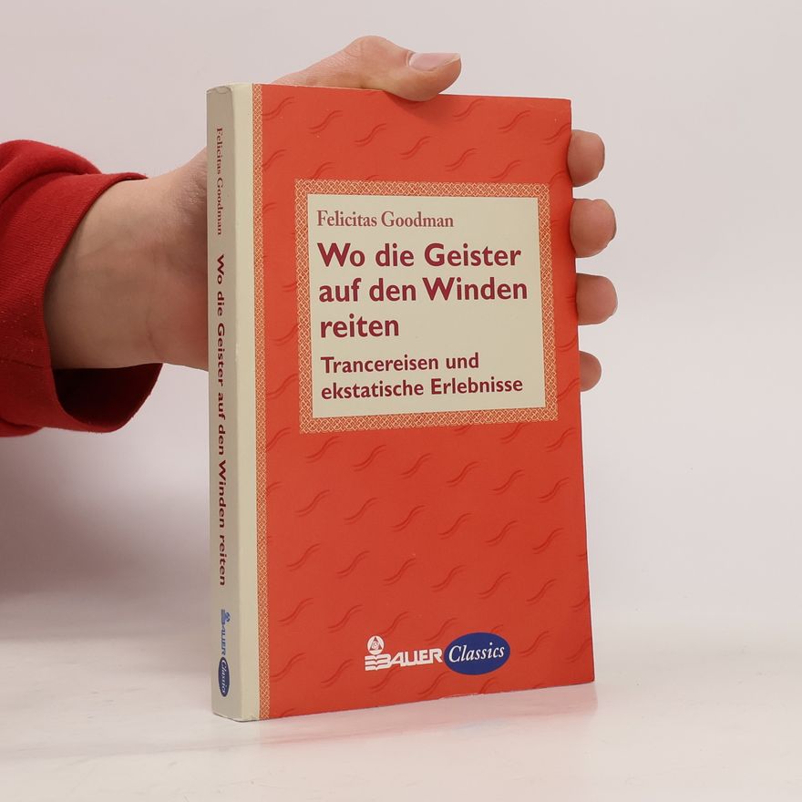 Felicitas Goodman Wo die Geister auf den Winden reiten
