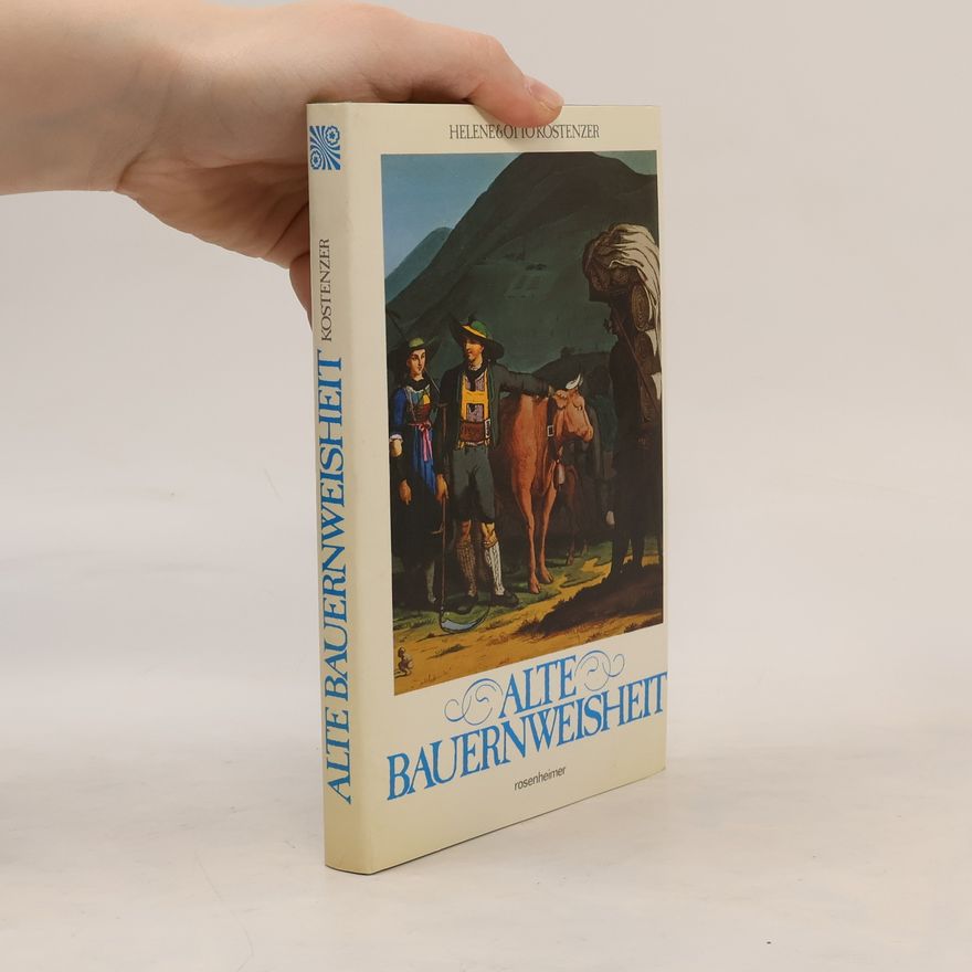 Helene Kostenzer Alte Bauernweisheit