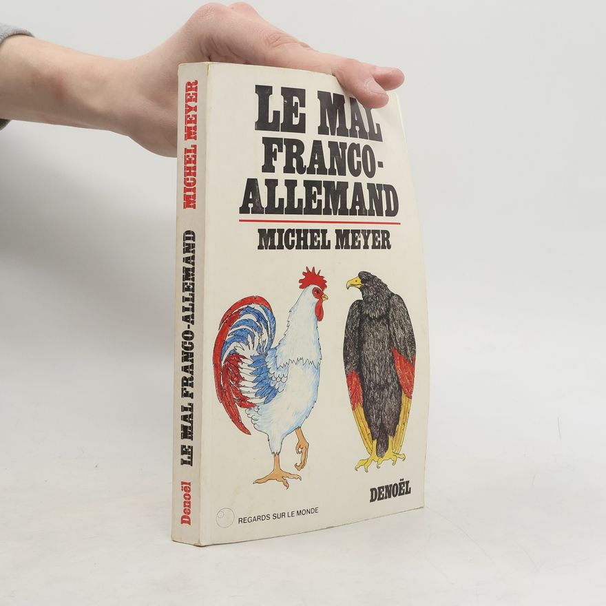 Michel Meyer Le mal franco-allemand