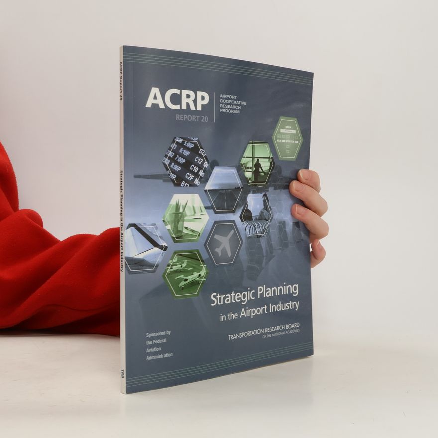 Ricondo & Associates Airport Cooperative Research Program - 20: Strategic Planning in the Airport Industry