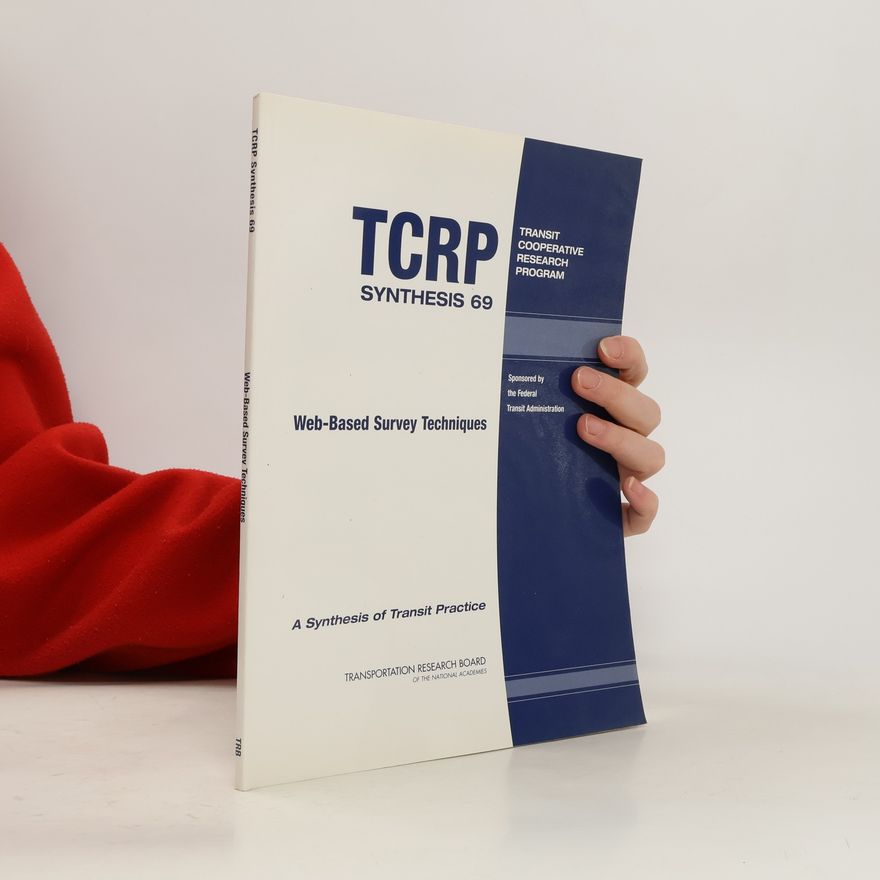 Federal Transit Administration TCRP Synthesis - 69: Web-Based Survey Techniques