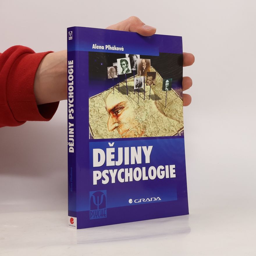 Alena Plháková Psyche: Dějiny psychologie