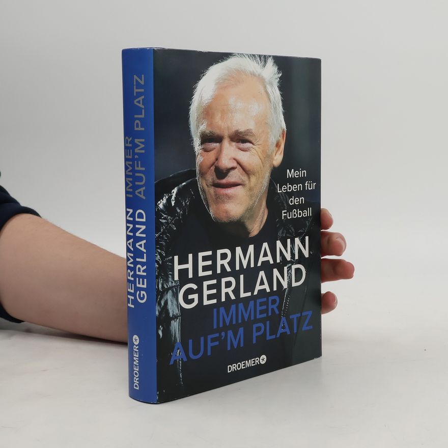 Hermann Gerland Immer auf'm Platz