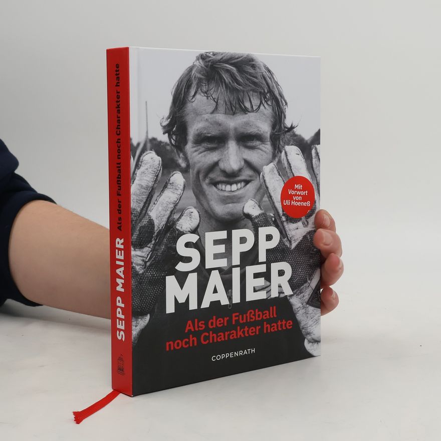 Sepp Maier Sepp Maier - Als der Fußball noch Charakter hatte