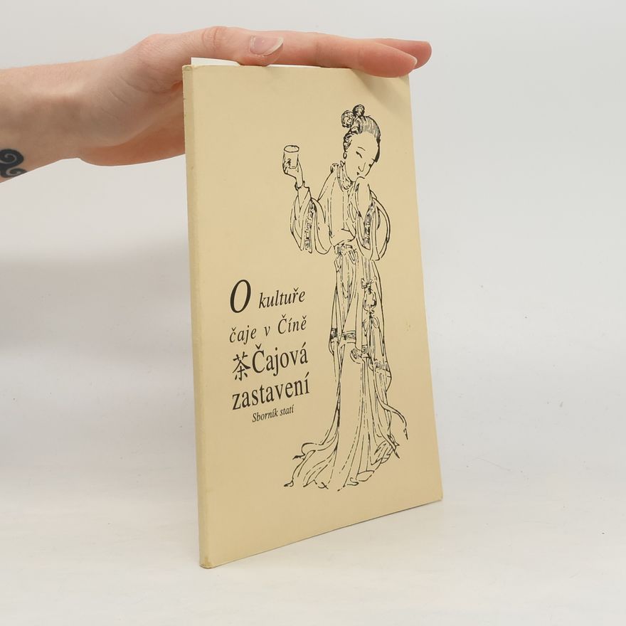 Collectif d'auteurs O kultuře čaje v Číně / Čajová zastavení