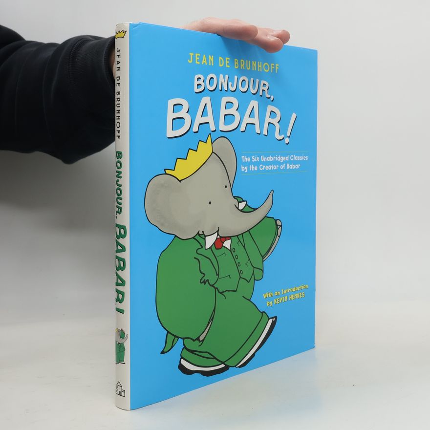 Jean de Brunhoff Bonjour, Babar!