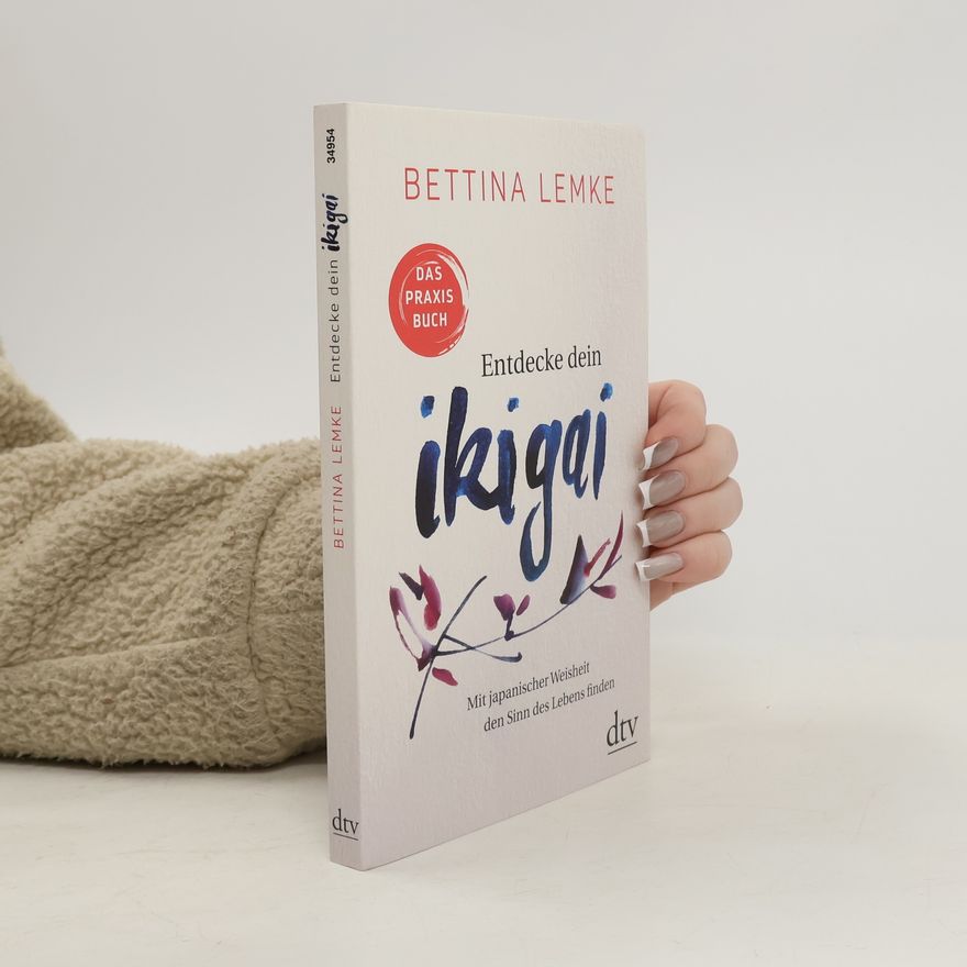Bettina Lemke Entdecke dein Ikigai
