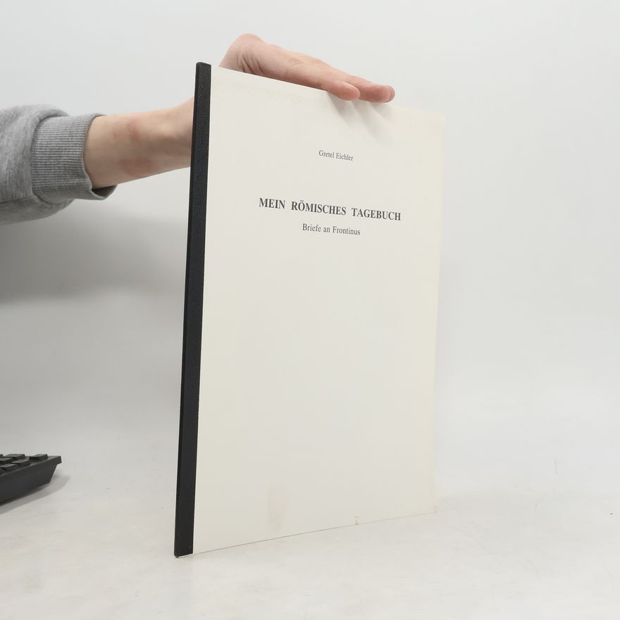 Gretel Eichler Mein Römisches Tagebuch