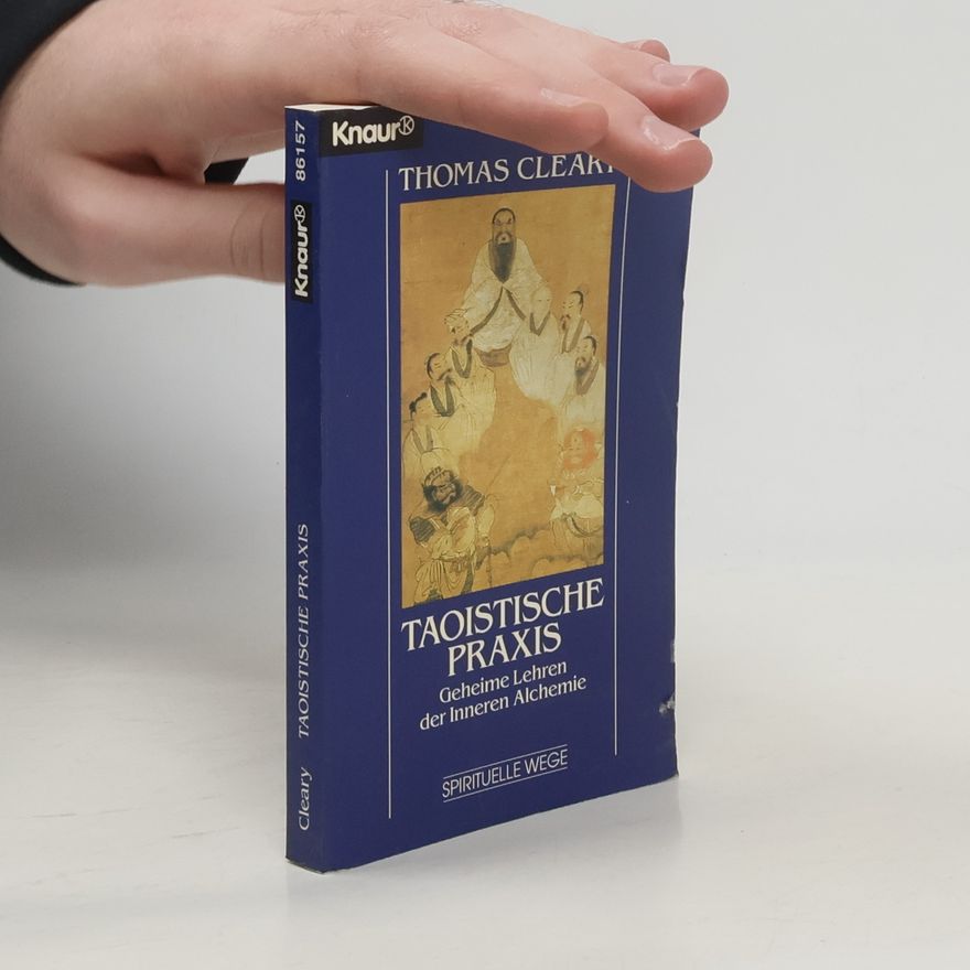 Thomas Cleary Taoistische Praxis. Geheime Lehren der Inneren Alchemie