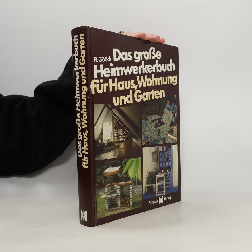 Roland Gööck Das grosse Heimwerkerbuch für Haus, Wohnung und Garten