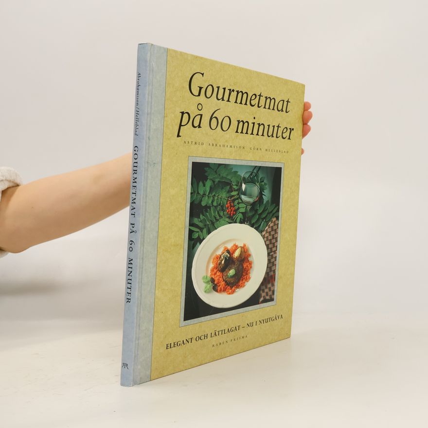 Astrid Abrahamsson Gourmetmat på 60 minuter