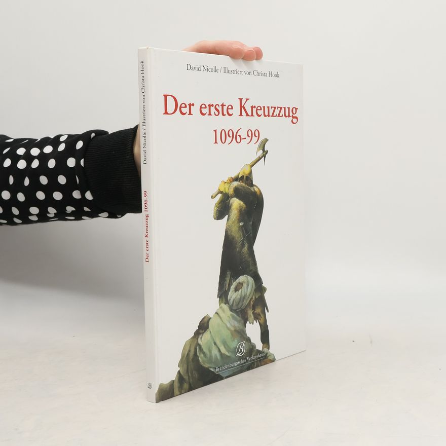 Christa Hook Der erste Kreuzzug 1096 - 99