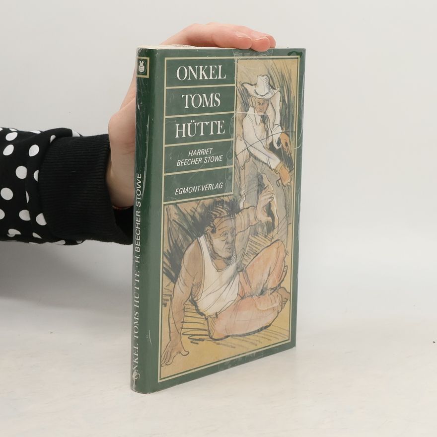 Harriet Beecher Stowe Onkel Toms Hütte