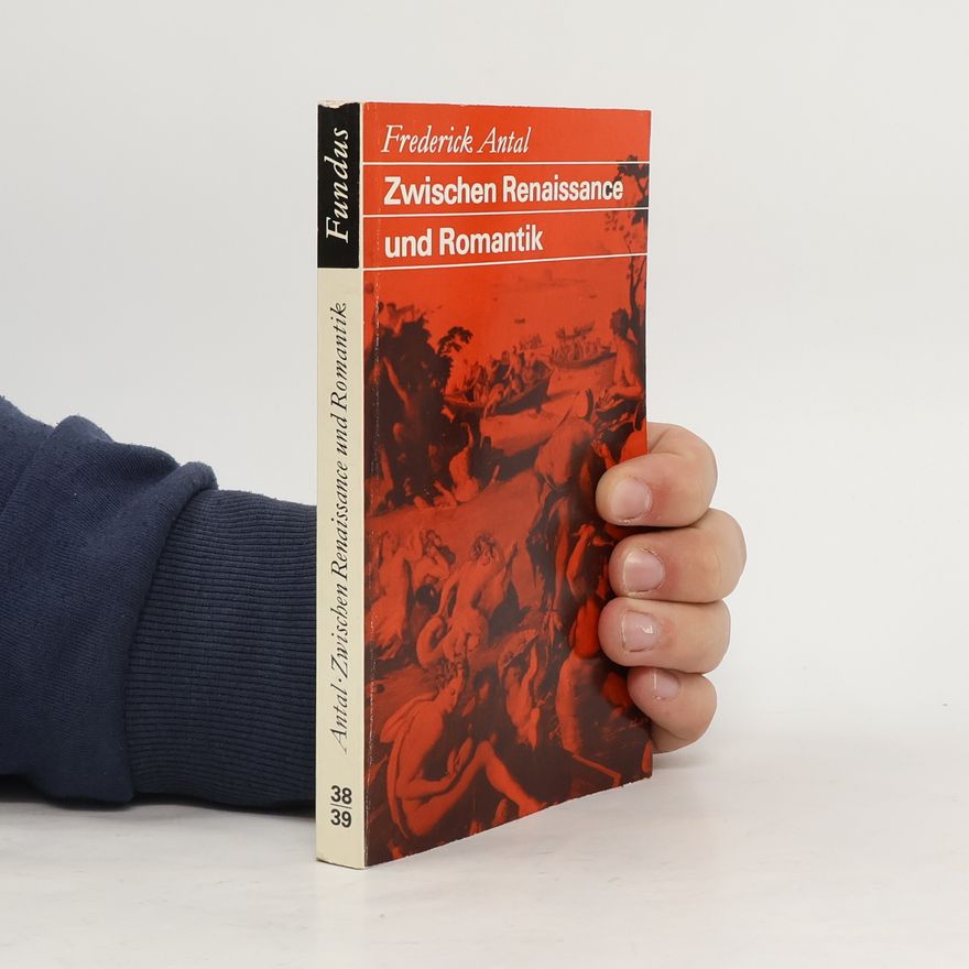 Frederick Antal Zwischen Renaissance und Romantik