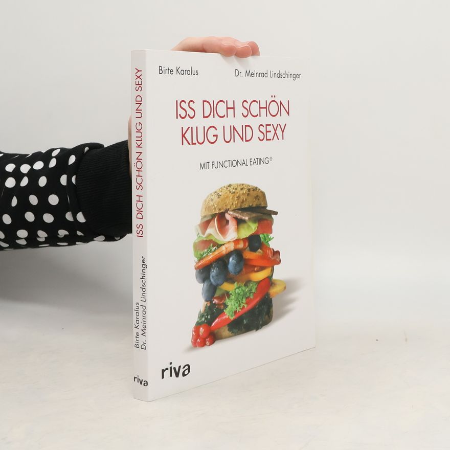 Birte Karalus Iss dich schön, klug und sexy mit Functional Eating