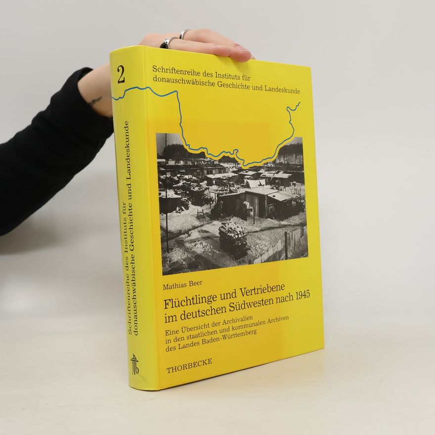 Mathias Beer Flüchtlinge und Vertriebene im deutschen Südwesten nach 1945