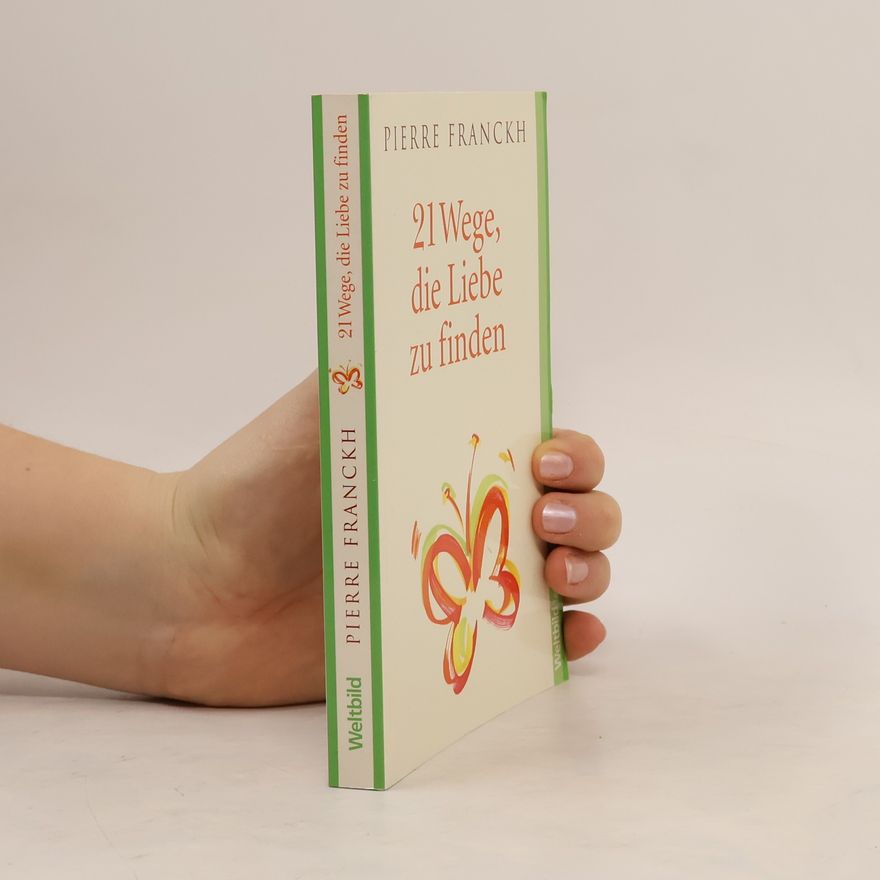Pierre Franckh 21 Wege, die Liebe zu finden