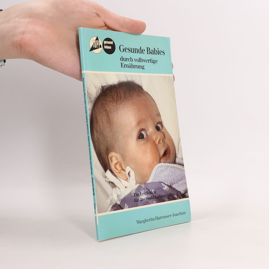 Margherita Harrasser-Joachim Gesunde Babies durch vollwertige Ernährung