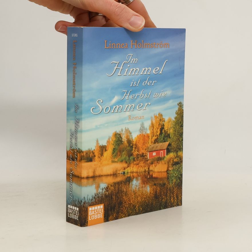 Linnea Holmström Im Himmel ist der Herbst wie Sommer