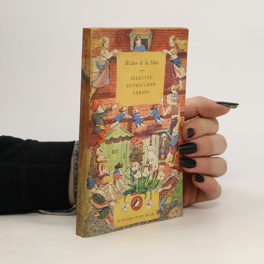 Walter John De la Mare Selected Stories and Verses